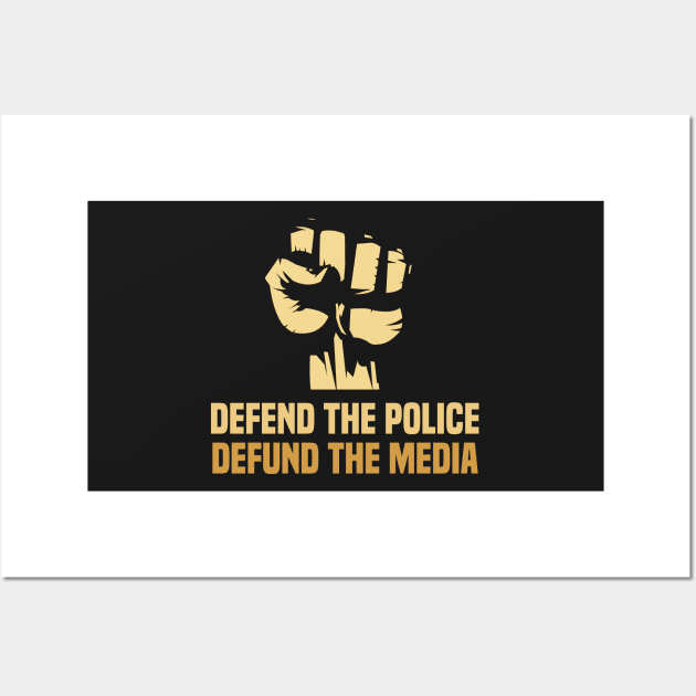 Defend the police defund the media Wall Art by Bubsart78